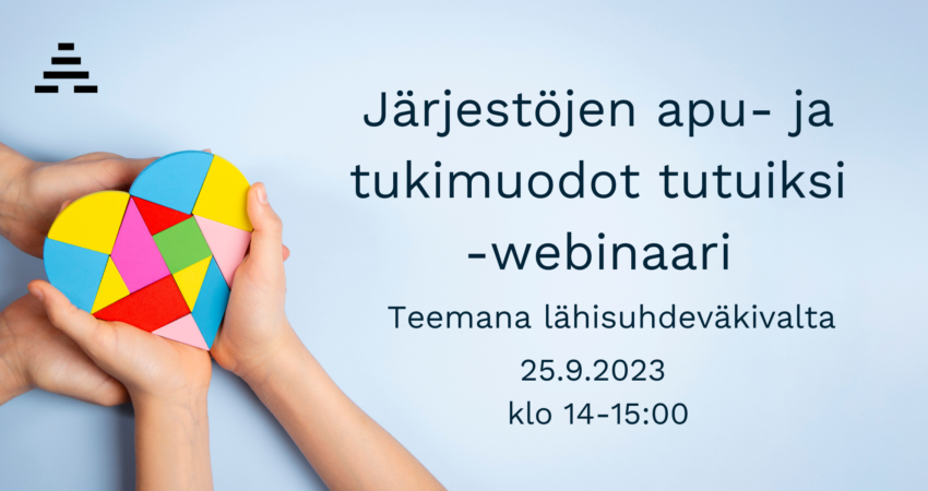 Sydäntä pitelevät kädet ja teksti: Järjestöjen tarjoamat apu- ja tukimuodot tutuiksi -webinaari. Teemana lähisuhdeväkivalta. 25.9.2023 klo 14-15:00.