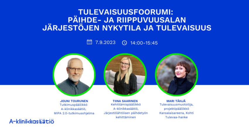 Tulevaisuusfoorumi: Päihde- ja riippuvuusalan järjestöjen nykytila ja tulevaisuus.