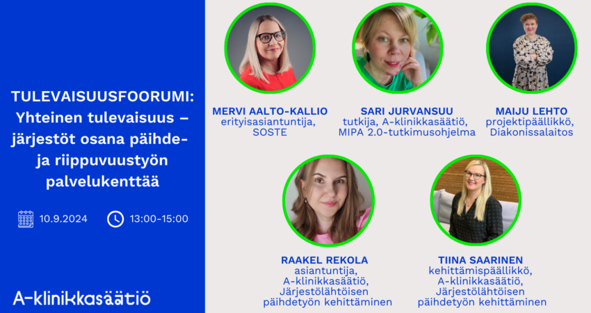 Tulevaisuusfoorumi: Yhteinen tulevaisuus - järjestöt osana päihde- ja riippuvuustyön palvelukenttää.