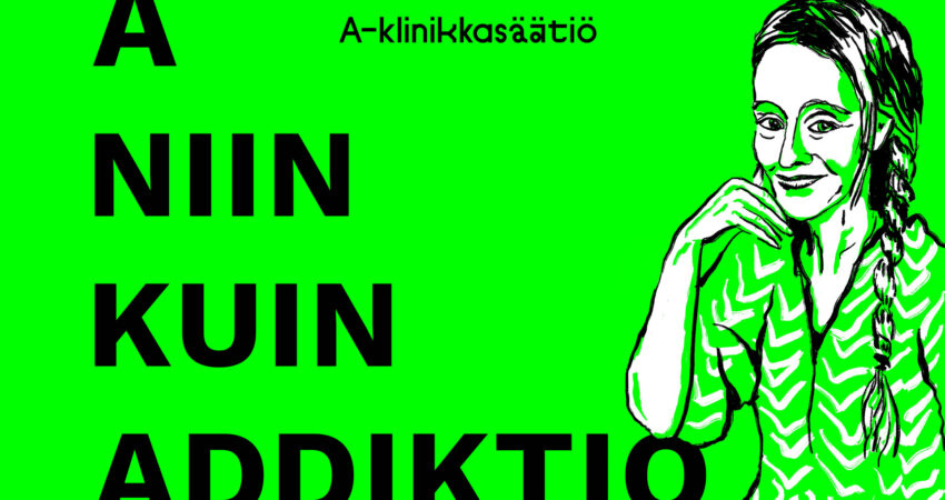 A-klinikkasäätiön A niin kuin Addiktio -podcast-sarjan tunnus, jossa vihreällä pohjalla podcastin nimi ja piirroskuva toimittaja Asta Lepästä