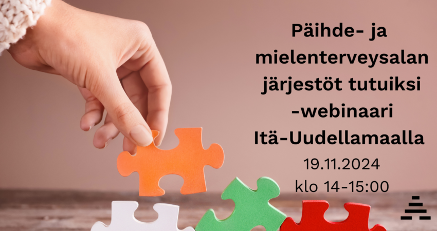 Käsi ja palapelin paloja sekä teksti: Päihde- ja mielenterveysalan järjestöt tutuiksi -webinaari Itä-Uudellamaalla 19.11.2024 klo 14-15:00.