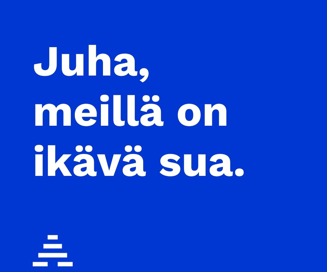 Juha, meillä on ikävä sua -teksti sinisellä pohjalla