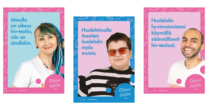 Kolme kampanjajulistetta Oikeus testiin -hankkeesta, joissa eri-ikäiset ihmiset muistuttavat hiv-testauksen tärkeydestä. Vasemman julisteen tekstinä on "Minulla on oikeus hiv-testiin, niin on sinullakin." Keskimmäisessä lukee "Huolehtimalla itsestäni huolehdin myös muista." Oikeanpuoleisessa: "Huolehdin hyvinvoinnistani käymällä säännöllisesti hiv-testissä." Julisteiden taustat ovat värikkäitä ja niissä on A-klinikkasäätiön ja Hivpointin logot.