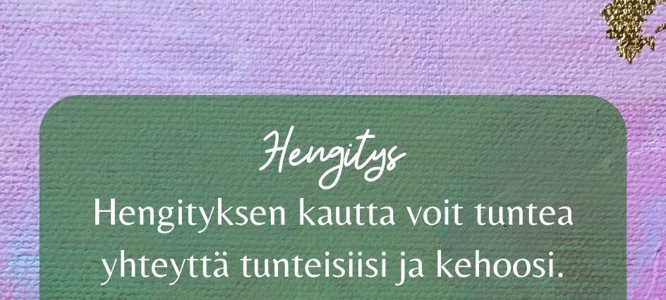 Hengityksen kautta voit tuntea yhteyttä tunteisiisi ja kehoosi